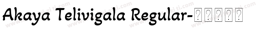 Akaya Telivigala Regular字体转换